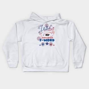 Freedom second favorite f word! Kids Hoodie